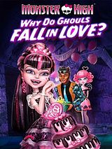 Affiche de Monster High : Pourquoi les goules tombent amoureuses ?, film à voir en streaming sur Pygargue