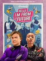 Affiche de Relax, I’m From The Future, film à voir en streaming sur Pygargue