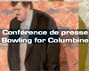 image de Conf. presse : Bowling for Columbine