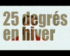 image de 25° en hiver Bande-annonce VF
