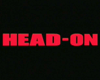 image de la vidéo Head on Bande-annonce VO