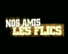 image de Nos amis les flics Bande-annonce VF
