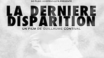 image de La Dernière Disparition Extrait vidéo VF