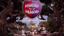 image de la vidéo Pigeons & Dragons : la série dont vous faites les méchants