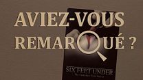 image de Aviez-vous remarqué ? Six Feet Under