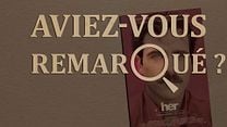 Aviez-vous remarqué ? Her
