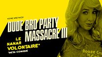 image de Dude Bro Party Massacre III : le Nanar volontaire méta-comique