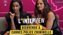 Shy'm et Lucie Lucas présentent Cannes Police Criminelle