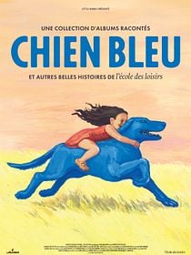 Chien bleu et autres belles histoires de l'école des loisirs