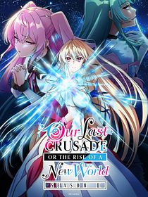 Our Last Crusade or the Rise of a New World