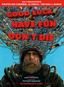 Affiche de Good Luck Have Fun Don't Die, film à voir en streaming sur Pygargue