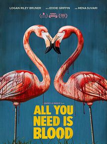Affiche de All You Need Is Blood, film à voir en streaming sur Pygargue
