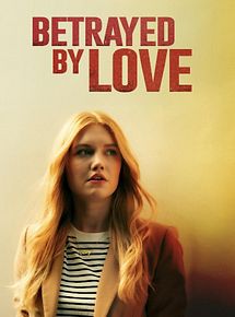 Affiche de Trahie par l'amour, film à voir en streaming sur Pygargue
