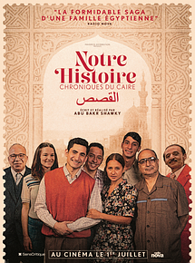 Affiche de Notre histoire - Chroniques du Caire, film à voir en streaming sur Pygargue