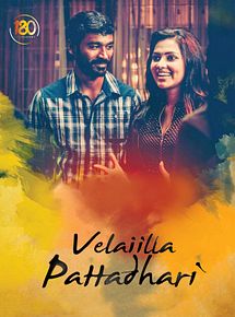 Affiche de Velaiilla Pattadhari, film à voir en streaming sur Pygargue