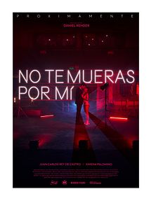 Affiche de No te mueras por mí, film à voir en streaming sur Pygargue