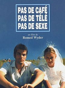Affiche de Pas de cafe, pas de tele, pas de sexe, film à voir en streaming sur Pygargue