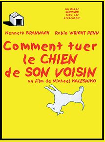 Affiche de Comment tuer le chien de son voisin, film à voir en streaming sur Pygargue