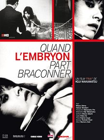 Affiche de Quand l'embryon part braconner, film à voir en streaming sur Pygargue