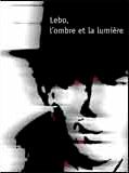 Affiche de Lebo, l'ombre et la lumière, film à voir en streaming sur Pygargue