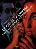 Affiche de Le Cri de la lavande dans le champ de sauterelles, film à voir en streaming sur Pygargue