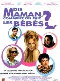 Affiche de Dis maman, comment on fait les bébés ?, film à voir en streaming sur Pygargue