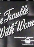 Affiche de The Trouble with Women, film à voir en streaming sur Pygargue