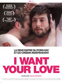 Affiche de I Want Your Love, film à voir en streaming sur Pygargue