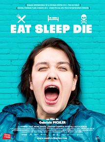 Affiche de Eat Sleep Die, film à voir en streaming sur Pygargue