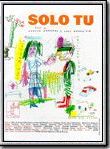 Affiche de Solo tu, film à voir en streaming sur Pygargue