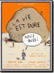 Affiche de La Vie est dure, nous aussi, film à voir en streaming sur Pygargue