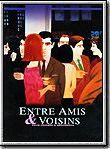 Affiche de Entre amis & voisins, film à voir en streaming sur Pygargue