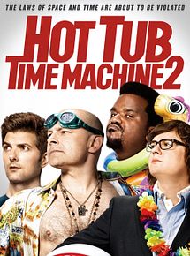 Affiche de Hot Tub Time Machine 2, film à voir en streaming sur Pygargue