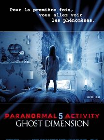 Affiche de Paranormal Activity 5 Ghost Dimension, film à voir en streaming sur Pygargue