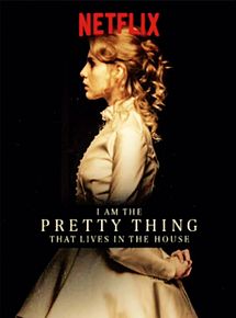 Affiche de I Am The Pretty Thing That Lives In The House, film à voir en streaming sur Pygargue