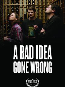 Affiche de A Bad Idea Gone Wrong, film à voir en streaming sur Pygargue