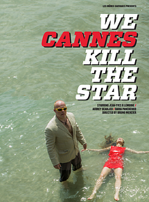 Affiche de We Cannes Kill The Star, film à voir en streaming sur Pygargue
