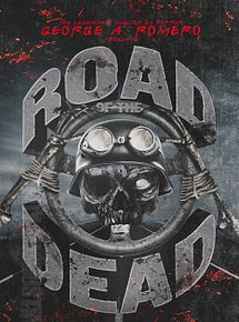 Affiche de George A. Romero Presents: Road Of The Dead, film à voir en streaming sur Pygargue