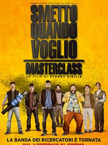 Affiche de Smetto quando voglio - Masterclass, film à voir en streaming sur Pygargue