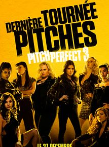 Affiche de Pitch Perfect 3, film à voir en streaming sur Pygargue