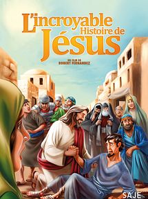 Affiche de L'Incroyable Histoire de Jésus, film à voir en streaming sur Pygargue