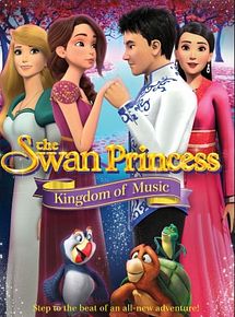 Affiche de Le Cygne et la Princesse: Le royaume de la musique, film à voir en streaming sur Pygargue