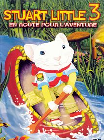 Affiche de Stuart Little 3, en route pour l'aventure, film à voir en streaming sur Pygargue