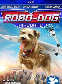 Affiche de Robo-Dog se déchaine, film à voir en streaming sur Pygargue