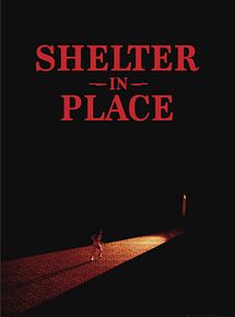 Affiche de Shelter in Place, film à voir en streaming sur Pygargue