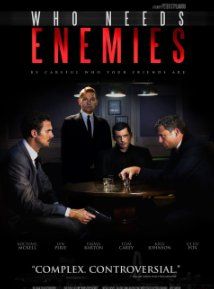 Affiche de Who Needs Enemies, film à voir en streaming sur Pygargue
