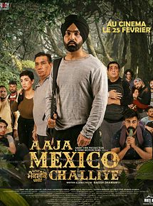 Affiche de Aaja Mexico Challiye, film à voir en streaming sur Pygargue
