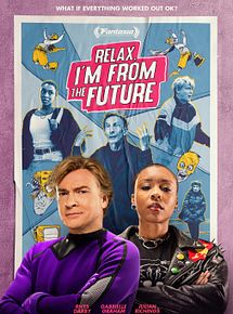 Affiche de Relax, I’m From The Future, film à voir en streaming sur Pygargue