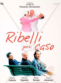 Affiche de Ribelli per caso, film à voir en streaming sur Pygargue