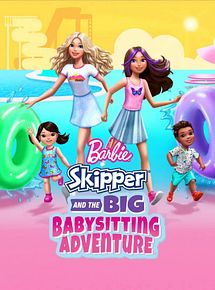 Affiche de Barbie: Skipper and the Big Babysitting Adventure, film à voir en streaming sur Pygargue